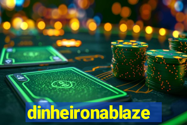 dinheironablaze