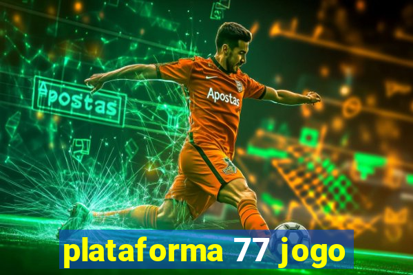 plataforma 77 jogo