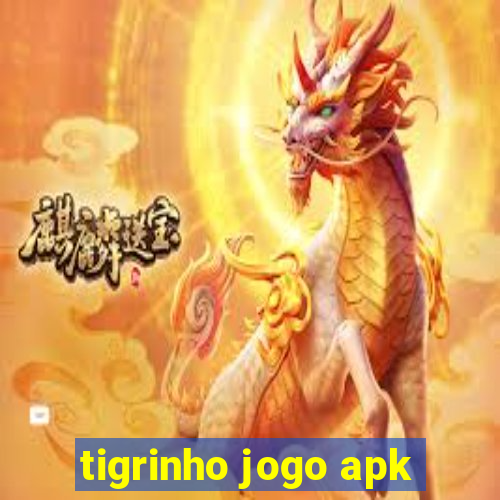 tigrinho jogo apk