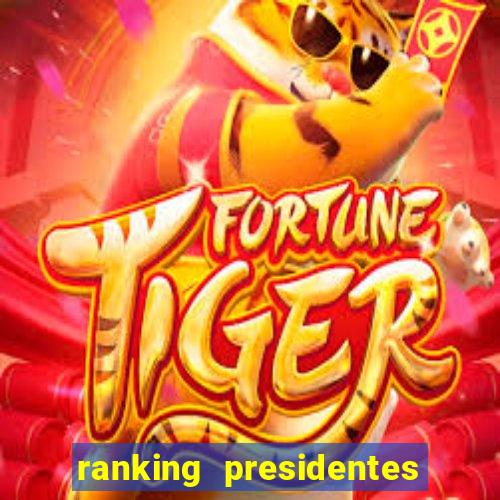 ranking presidentes do brasil