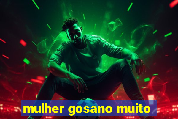 mulher gosano muito