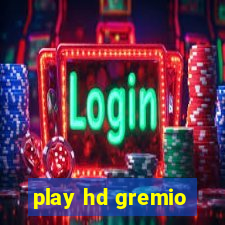 play hd gremio