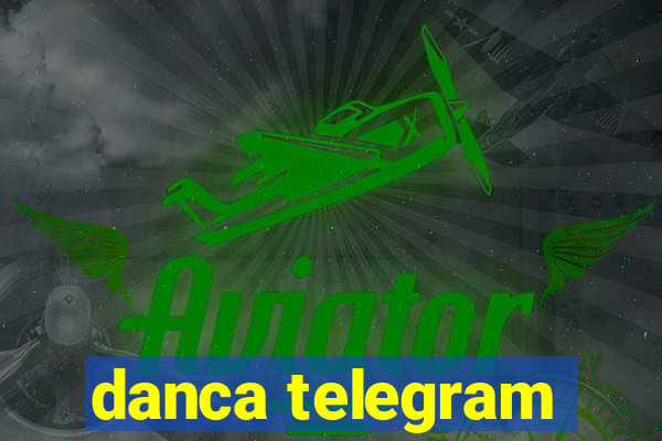 danca telegram