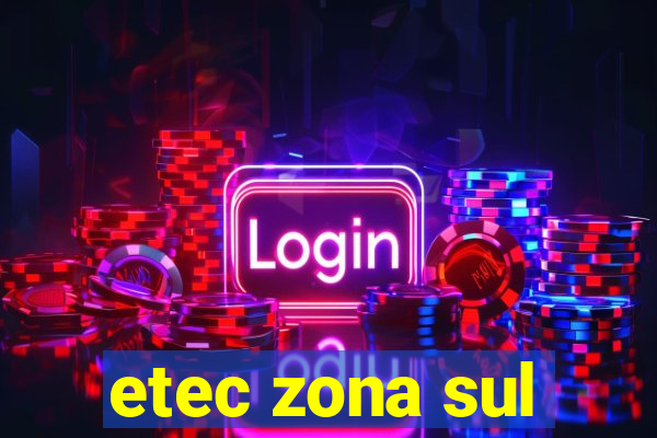 etec zona sul