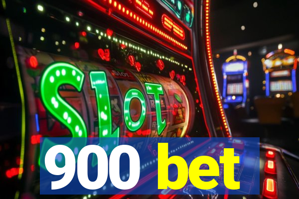 900 bet