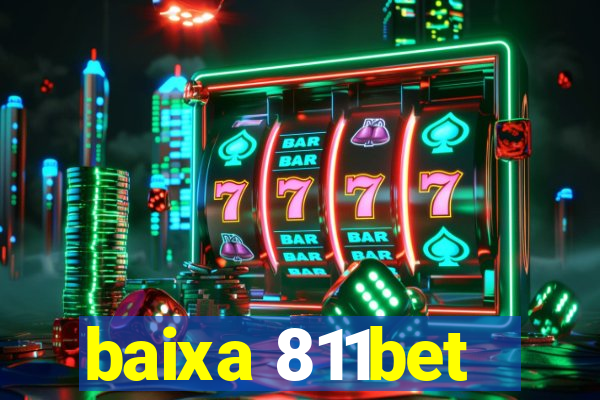 baixa 811bet