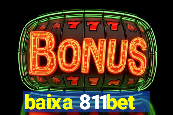baixa 811bet