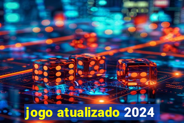jogo atualizado 2024