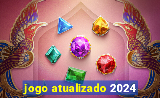 jogo atualizado 2024