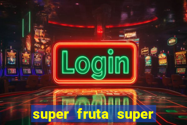 super fruta super fruit box codes 2024 april