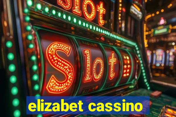 elizabet cassino