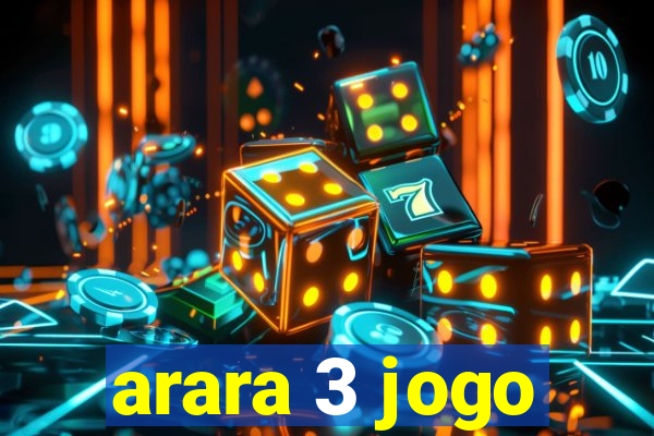 arara 3 jogo