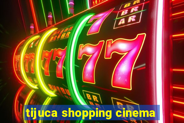 tijuca shopping cinema