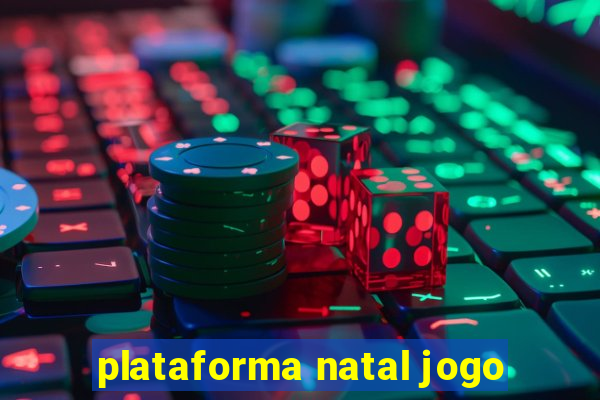 plataforma natal jogo