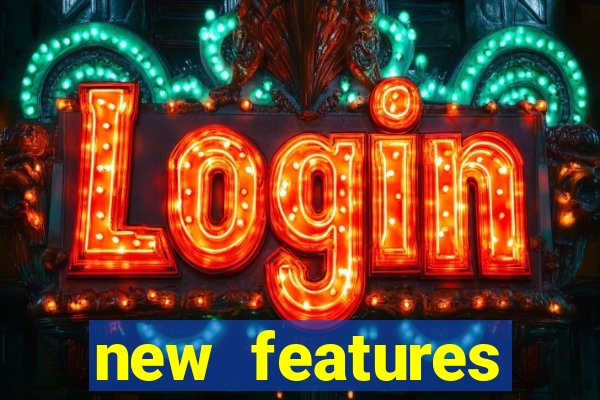 new features significado na bet365