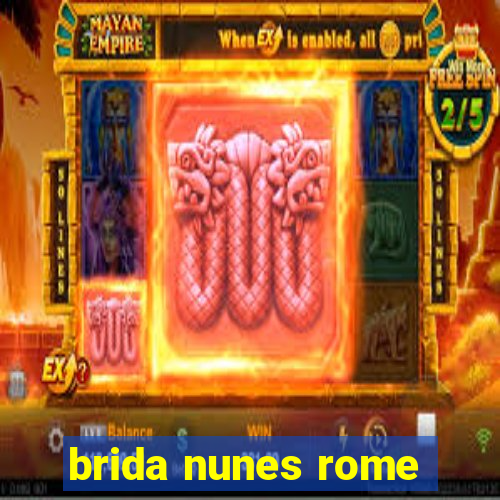 brida nunes rome