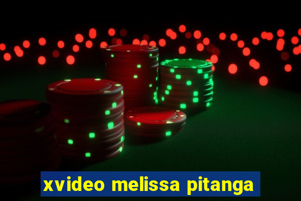 xvideo melissa pitanga