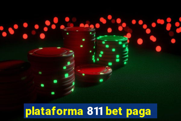 plataforma 811 bet paga