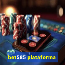 bet585 plataforma