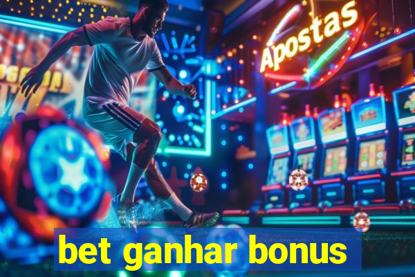 bet ganhar bonus
