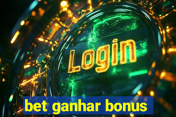 bet ganhar bonus