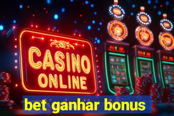 bet ganhar bonus