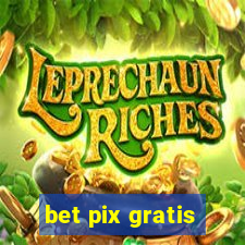 bet pix gratis