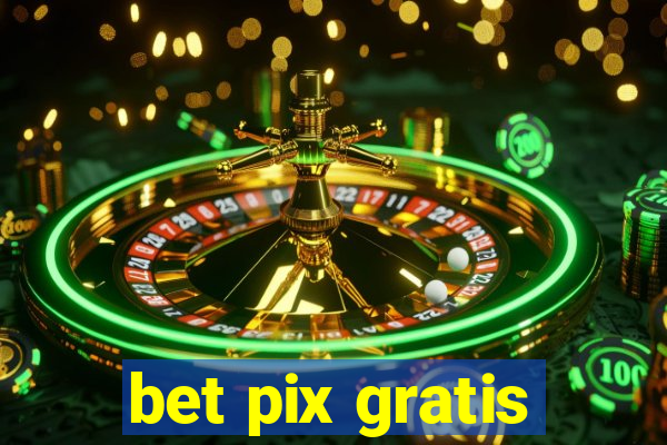 bet pix gratis