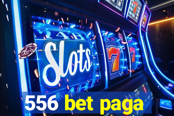 556 bet paga