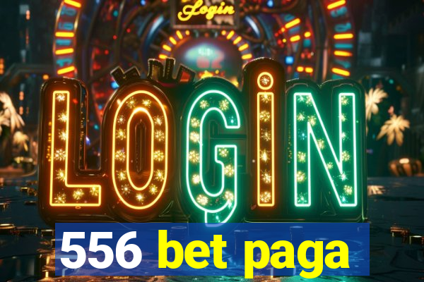 556 bet paga