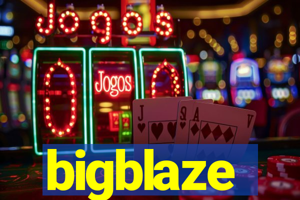 bigblaze