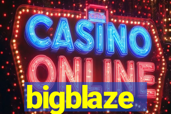 bigblaze