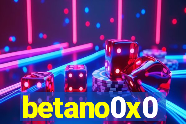 betano0x0