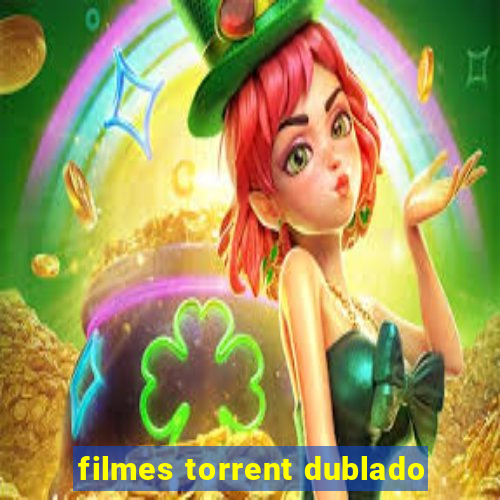 filmes torrent dublado