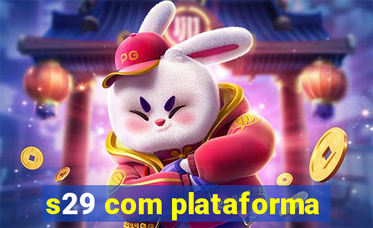 s29 com plataforma