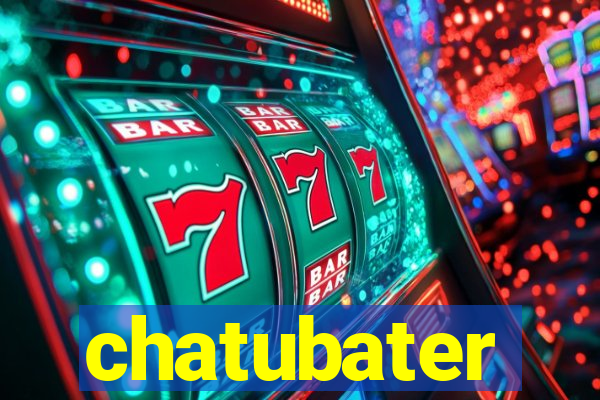 chatubater