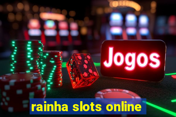 rainha slots online