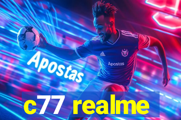 c77 realme
