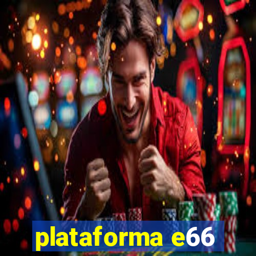 plataforma e66