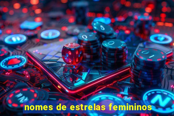 nomes de estrelas femininos