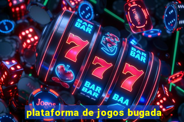 plataforma de jogos bugada