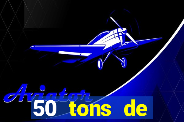 50 tons de liberdade dublado online