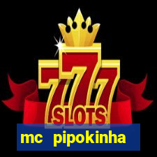 mc pipokinha telegram vazado