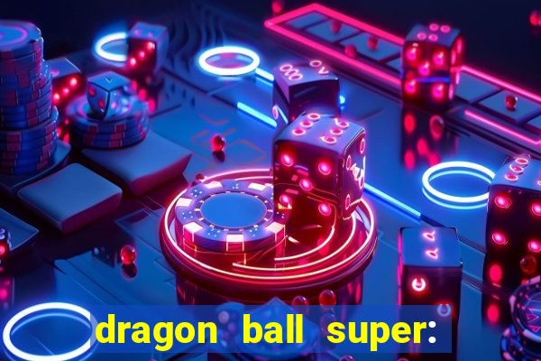 dragon ball super: super hero completo dublado