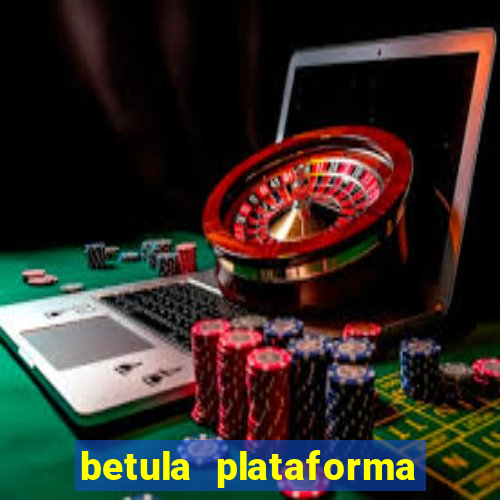 betula plataforma de jogos