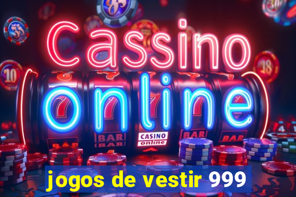 jogos de vestir 999