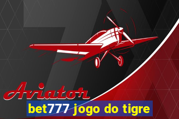 bet777 jogo do tigre