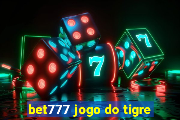 bet777 jogo do tigre