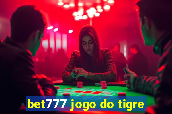 bet777 jogo do tigre
