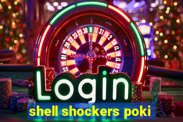 shell shockers poki